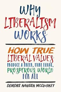 Why Liberalism Works cover